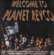 Sugartrain / Dynamo / Ultravibe / Maxi Jazz a. o. - Welcome To Planet Revco