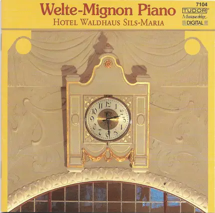 Weber / Delibes / Mascagni / Listzt a.o. - Welte-Mignon Piano (Hotel Waldhaus Sils-Maria)