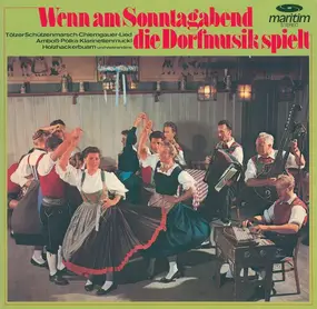 Die Teplitzer Musikanten - Wenn Am Sonntagabend Die Dorfmusik Spielt