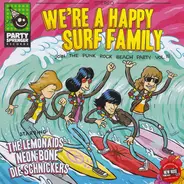 The Lemonaids, Neon Bone, Die Schnickers - We're A Happy Surf Family
