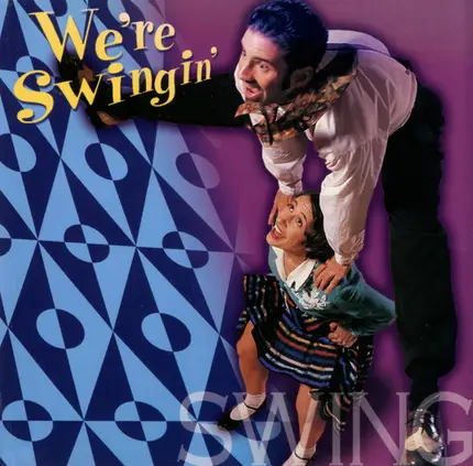 Bellevue Cadillac / The Swingtips a.o. - We're Swingin'