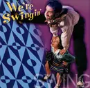 CD - Bellevue Cadillac / The Swingtips a.o. - We're Swingin'