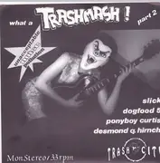 7inch Vinyl Single - Slick, Desmond & Hirnch, Ponyboy Curtis - What  A Trashmash! Part 2 - Green