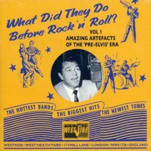 Ziggy Talent, Tony Martin, Perry Como - What Did They Do Before Rock 'N' Roll? Vol 1 - Amazing Artifacts Of The Pre-Elvis Era