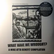 The Middle Class / Germs / Circle Jerks a.o - What Have We Wrought? A Mike Atta Benefit Compilation
