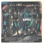 The Drifters,Shirelles,Ben E. King,Dixie Cups,u.a - When A Man Loves A Woman( Classic Soul Hits)