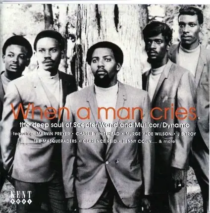 Joe Wilson, Charlie Whitehead, Benny Gordon, u.a - WHEN A MAN CRIES