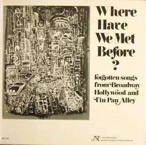 Various Artists - Where Have We Met Before? - Forgotten Songs From Broadway, Hollywood, And Tin Pan Alley