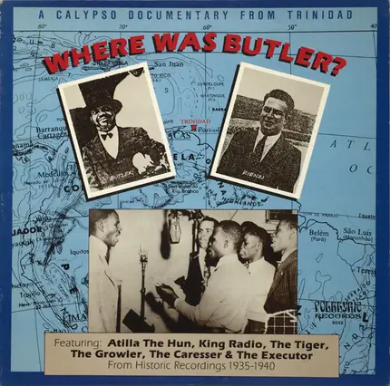 The Caresser / Atilla The Hun / The Executor a.o. - Where Was Butler? - A Calypso Documentary From Trinidad