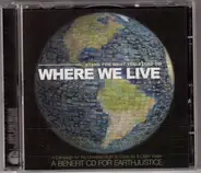 Norah Jones / Bob Dylan / Willie Nelson a.o. - Where We Live (A Benefit CD For Earthjustice)