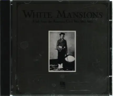 Various - White Mansions · A Tale From The American Civil War 1861-1865