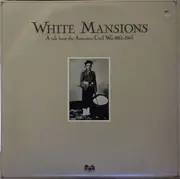 LP - White Mansions - White Mansions (A Tale From The American Civil War 1861-1865) - Gatefold / Booklet