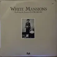 White Mansions - White Mansions (A Tale From The American Civil War 1861-1865)