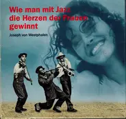 Louis Armstrong & His Hot Five / Charles Lavere & His Chicagoans - Wie Man Mit Jazz Die Herzen Der Frauen Gewinnt