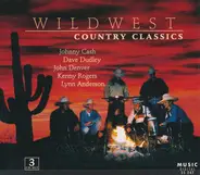 Johnny Cash / Dave Dudley / John Denver a.o. - Wild West Country Classics
