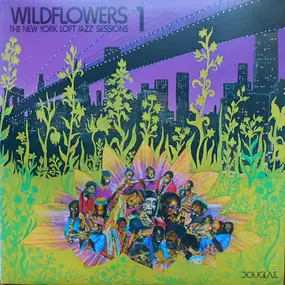 Various Artists - Wildflowers 1: The New York Loft Jazz Sessions