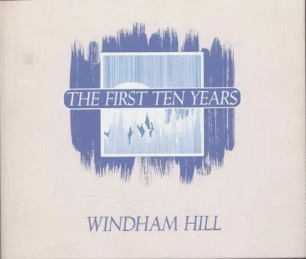 Shadowfax, David Qualey, Scott Cossu a.o. - Windham Hill: The First Ten Years