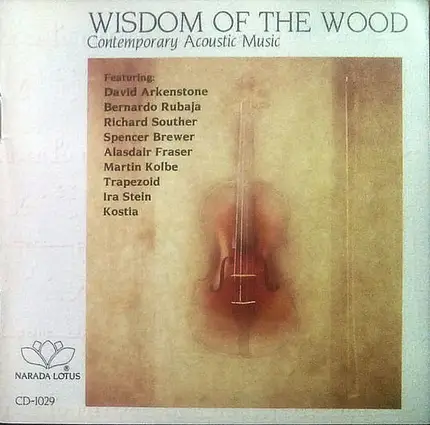 Richard Souther / Kostia / Bernardo Rubaja / a.o. - Wisdom Of The Wood (Contemporary Acoustic Music)