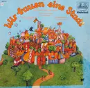 LP - Kinderlieder - Wir Bauen Eine Stadt (Drei Singspiele Für Kinder)