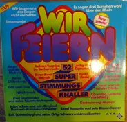 Charly Dieter, Thomas Gronau a.o. - Wir Feiern - 52 Super Stimmungs Knaller