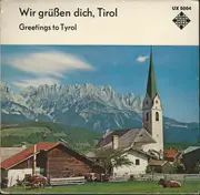 7inch Vinyl Single - Various - Wir Grüßen Dich, Tirol (Greetings To Tyrol)