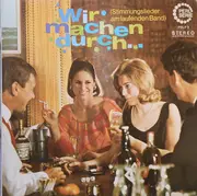 LP - Various - Wir Machen Durch... (Stimmungslieder Am Laufenden Band)