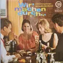 LP - Various - Wir Machen Durch... (Stimmungslieder Am Laufenden Band)