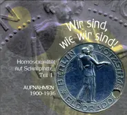 Claire Waldoff, Theo Lucas, Paul O'Montis, a.o. - Wir Sind, Wie Wir Sind! (Aufnahmen 1900-1936)