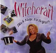 Johnny Jones, Johnnie Bassett a.o. - Witchcraft - Black Magic For Beginners