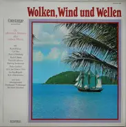 Carl Bay, Rudolf Klaus a.o. - Wolken, Wind Und Wellen