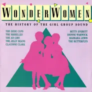 The Dixie Cups, The Ad Libs, The Shirelles - Wonder Women - The History Of The Girl Group Sound