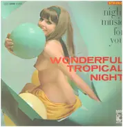 Various - Wonderful Tropical Night