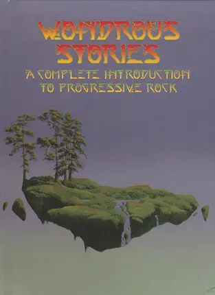 Jethro Tull / Yes / Mike Oldfield / Rush a.o. - Wondrous Stories (A Complete Introduction To Progressive Rock)