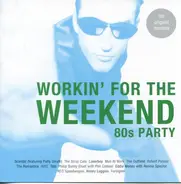 Men At Work, Robert Palmer, Toto a.o. - Workin' For The Weekend - 80s Party