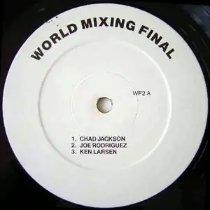 Chad Jackson / Joe Rodriguez / Ken Larsen etc. - World Mixing Final 1987