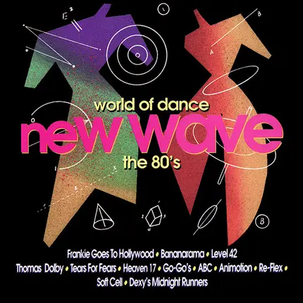Frankie Goes To Hollywood, Bananarama, Tears For Fears a.o. - World Of Dance - New Wave: The 80's