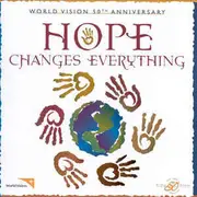 CD - World Vision 50th Anniversary - Hope Changes Everything