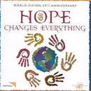 CD - World Vision 50th Anniversary - Hope Changes Everything