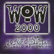 DC Talk / Third Day / Plumb / a.o. - WOW 2000 (The Year's 30 Top Christian Artists And Songs)