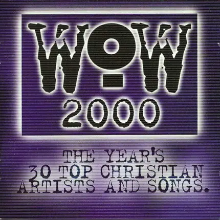 DC Talk / Third Day / Plumb / a.o. - WOW 2000 (The Year's 30 Top Christian Artists And Songs)