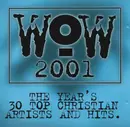 Double CD - Steven Curtis Chapman, Rachael Lampa, Plus One - WOW 2001 (The Year's 30 Top Contemporary Christian Artists And Hits)