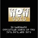 Double CD - Various - WOW Gold (30 Landmark Christian Songs Of The 70's, 80's, And 90's)