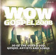 Kirk Franklin, Karen Clark Sheard, Marvin Sapp a.o. - Wow Gospel 2008 (30 Of The Year's Top Gospel Artists And Songs)