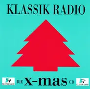 Philadelphia Brass Ensemble, Liona Boyd, Mahalia Jackson a.o. - Klassik Radio: Die X-Mas CD