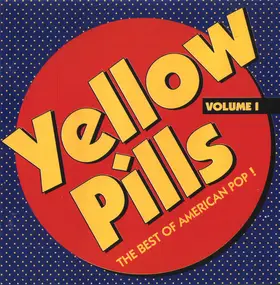 Dwight Twilley - Yellow Pills - The Best Of American Pop! Volume 1