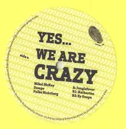 Mikel McKay, Dompe, a.o. - Yes ... We Are Crazy