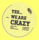 12inch Vinyl Single - Mikel McKay, Dompe, a.o. - Yes ... We Are Crazy - Yellow