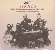 Joel Rubin - Yikhes - Frühe Klezmer-Aufnahmen Von 1907-1939 Aus Der Sammlung Von Prof. Martin Schwartz