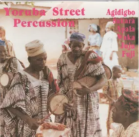 Various - Yoruba Street Percussion...