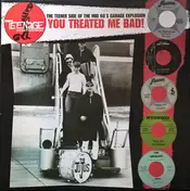 The Gremlins - You Treated Me Bad! (The Teener Side Of The Mid 60's Garage Explosion)